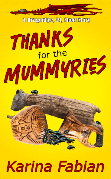 cover art for Thanks for the Mummyries by Karina Fabian