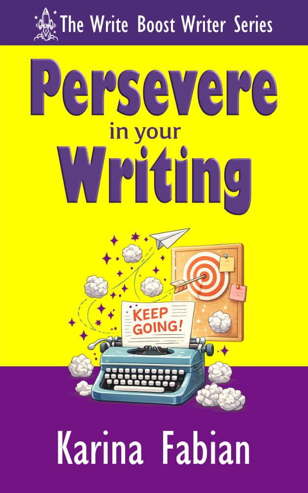 cover art for persevere in your writing a write boost writer series book by karina fabian