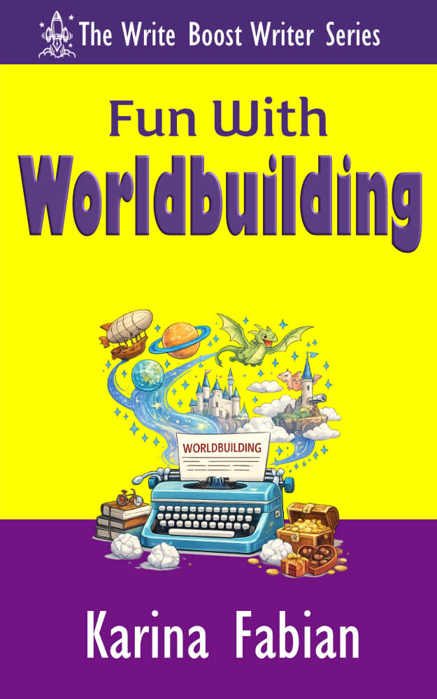 worldbuilding tiny book cover of Fun With Worldbuilding: Build Believable Worlds for Fiction and Nonfiction Writers (The Write Boost: Practical Writing and Marketing Guides for Growing Writers)